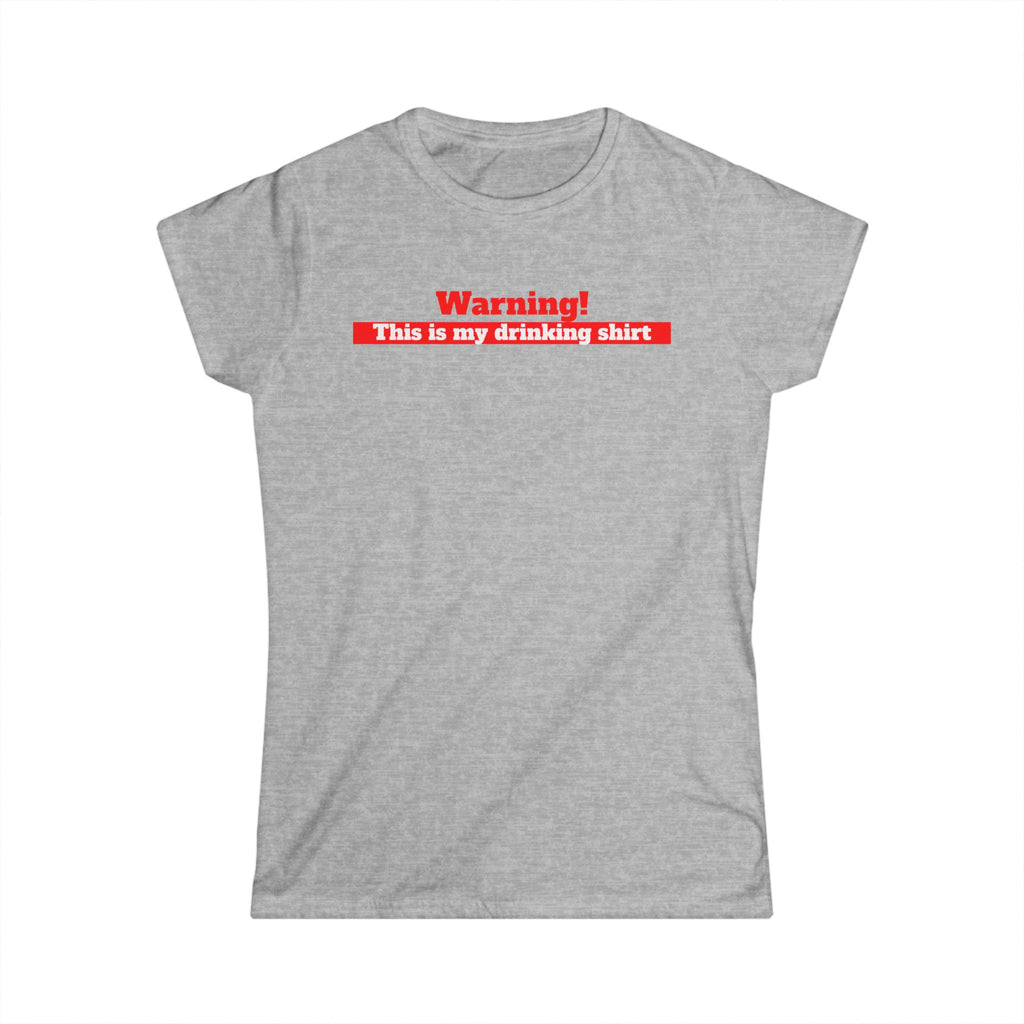 Women's WARNING this is my drinking shirt