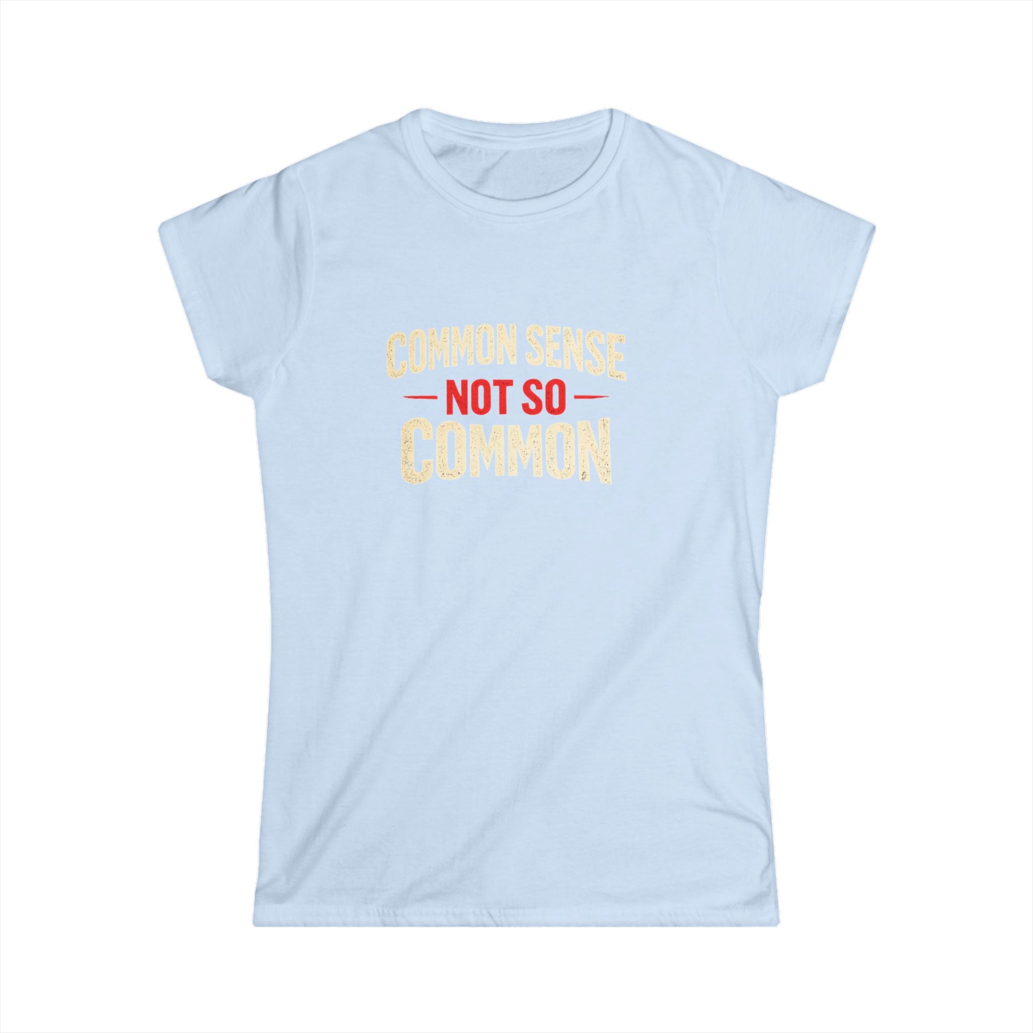 Common Sense not so Common Women's Tee