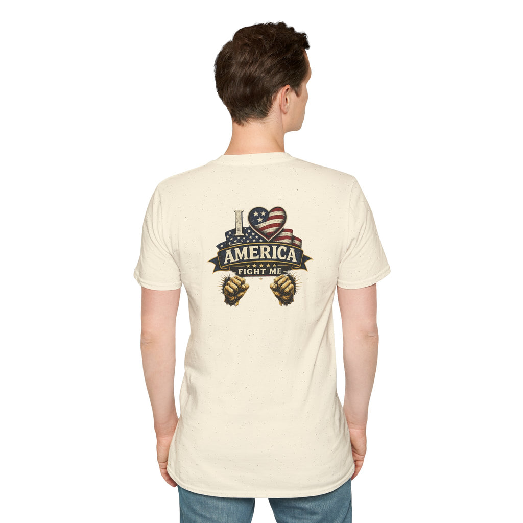 I love America Fight me T-Shirt