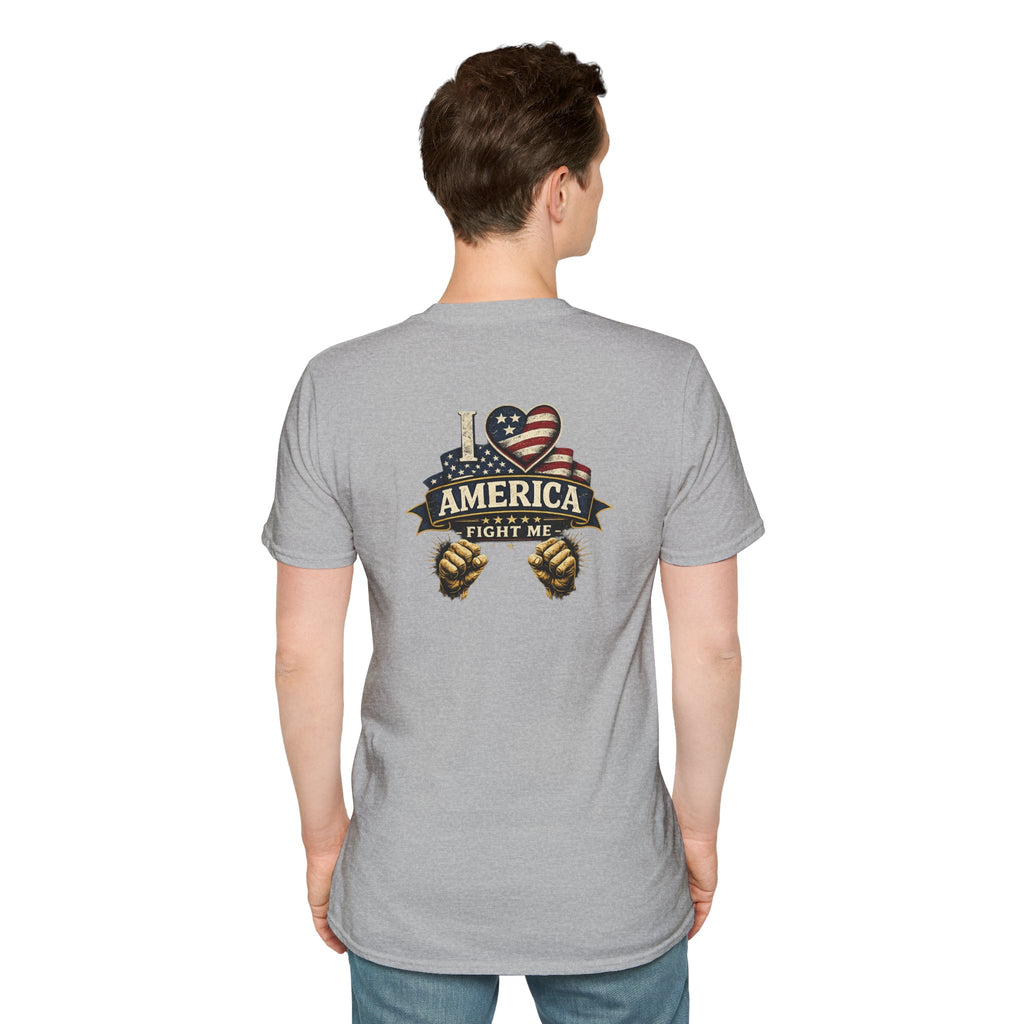 I love America Fight me T-Shirt