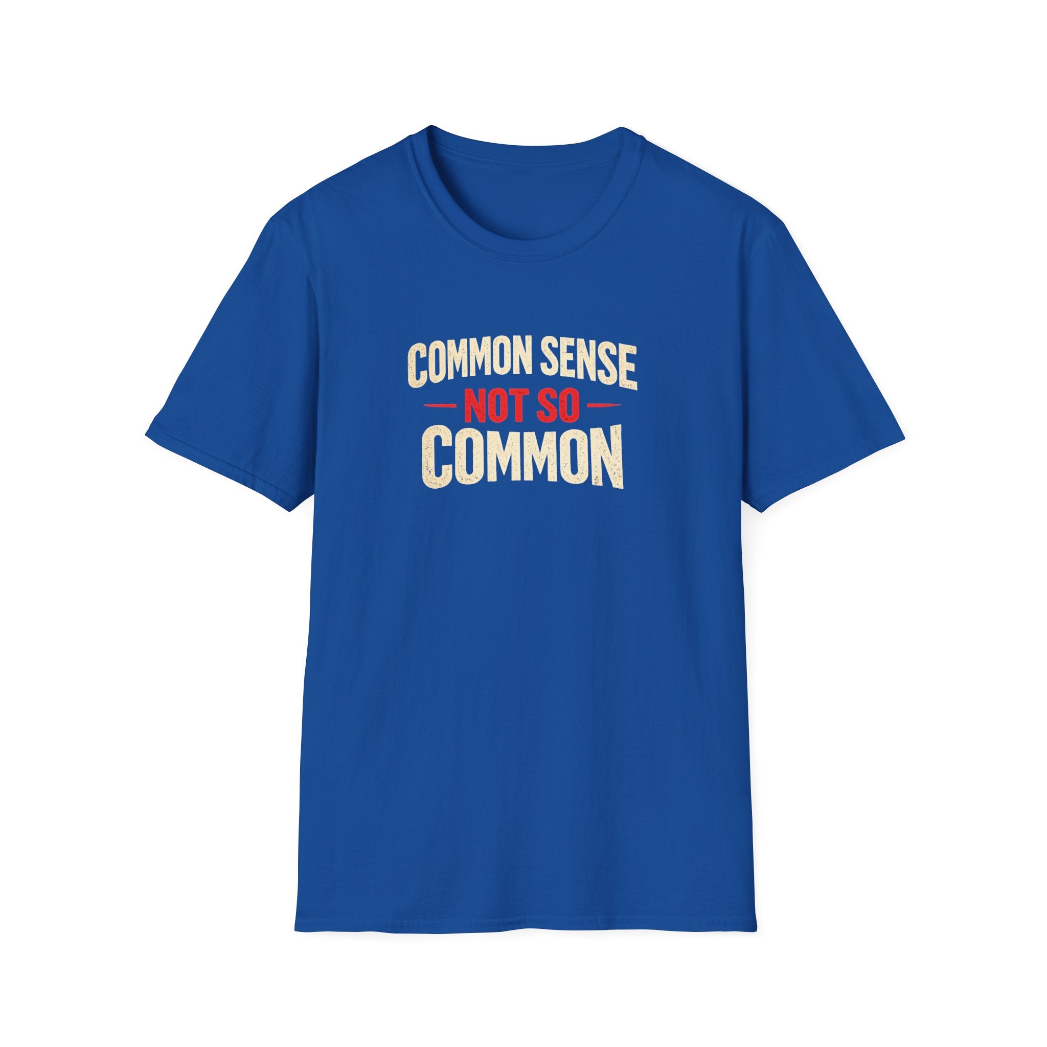 Common Sense Not so Common T-Shirt