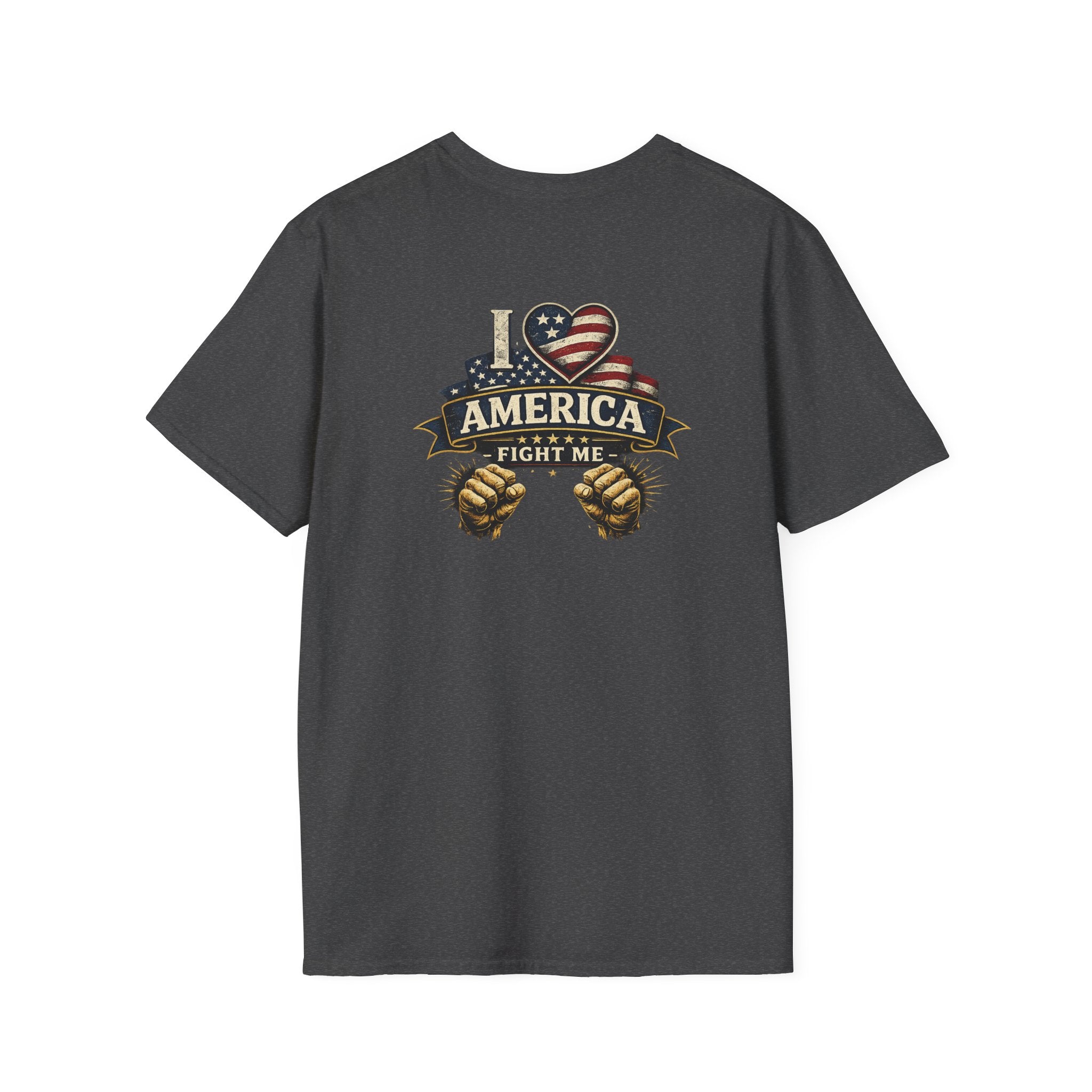 I love America Fight me T-Shirt