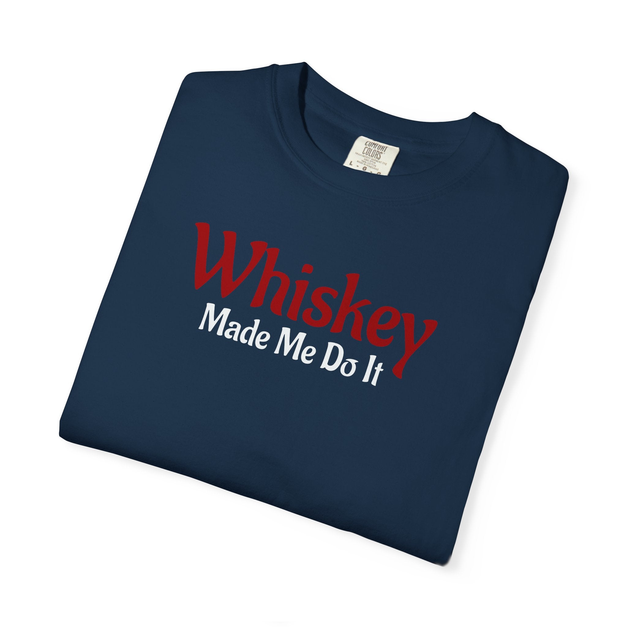 Whiskey Made Me Do It T-shirt