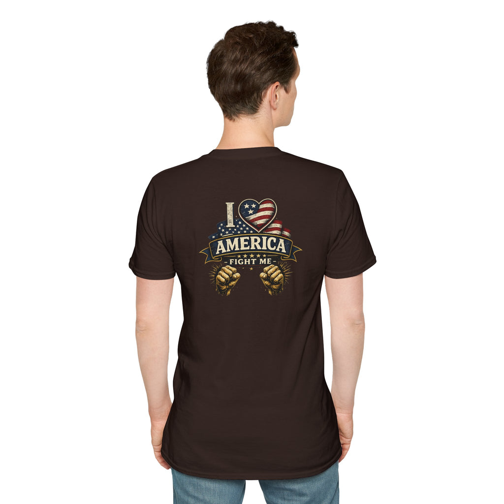 I love America Fight me T-Shirt