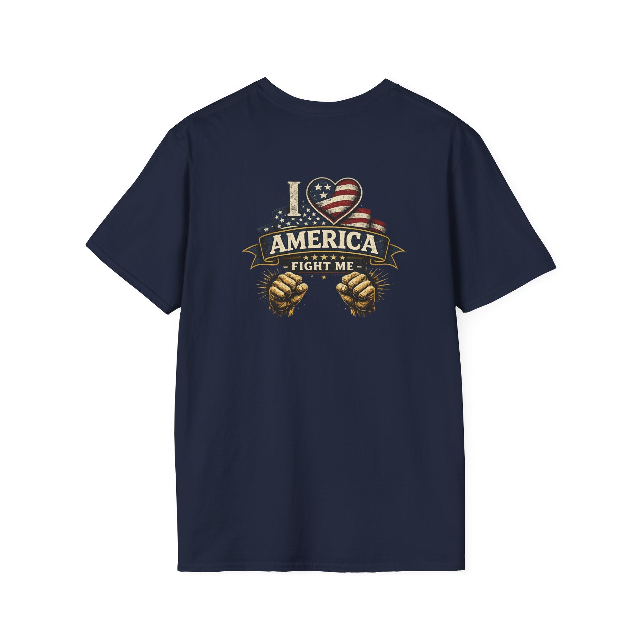 I love America Fight me T-Shirt