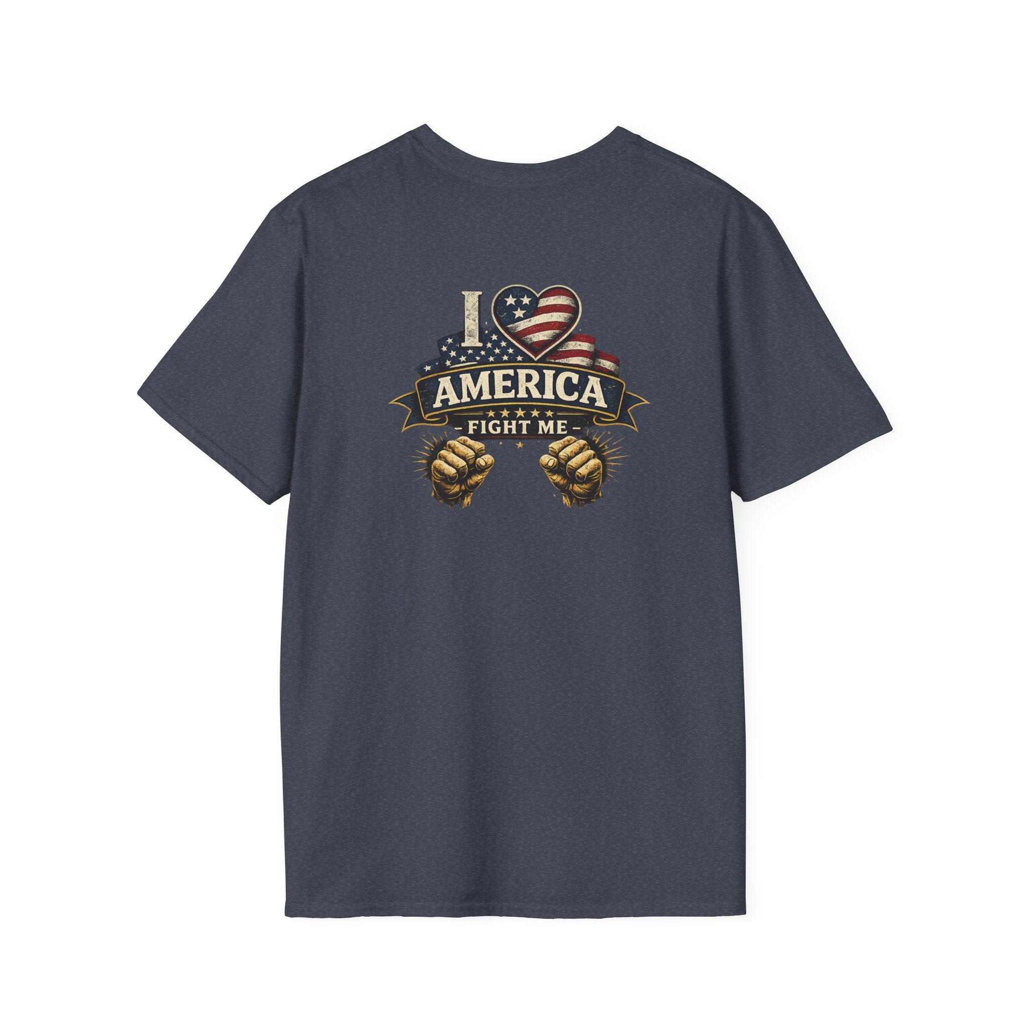 I love America Fight me T-Shirt