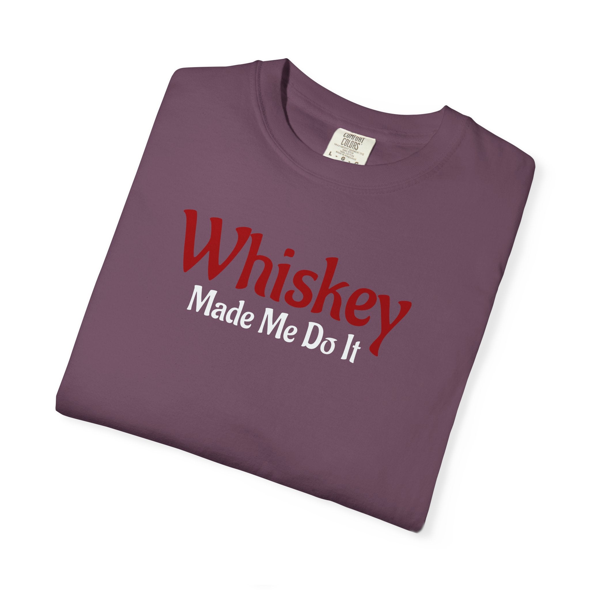Whiskey Made Me Do It T-shirt