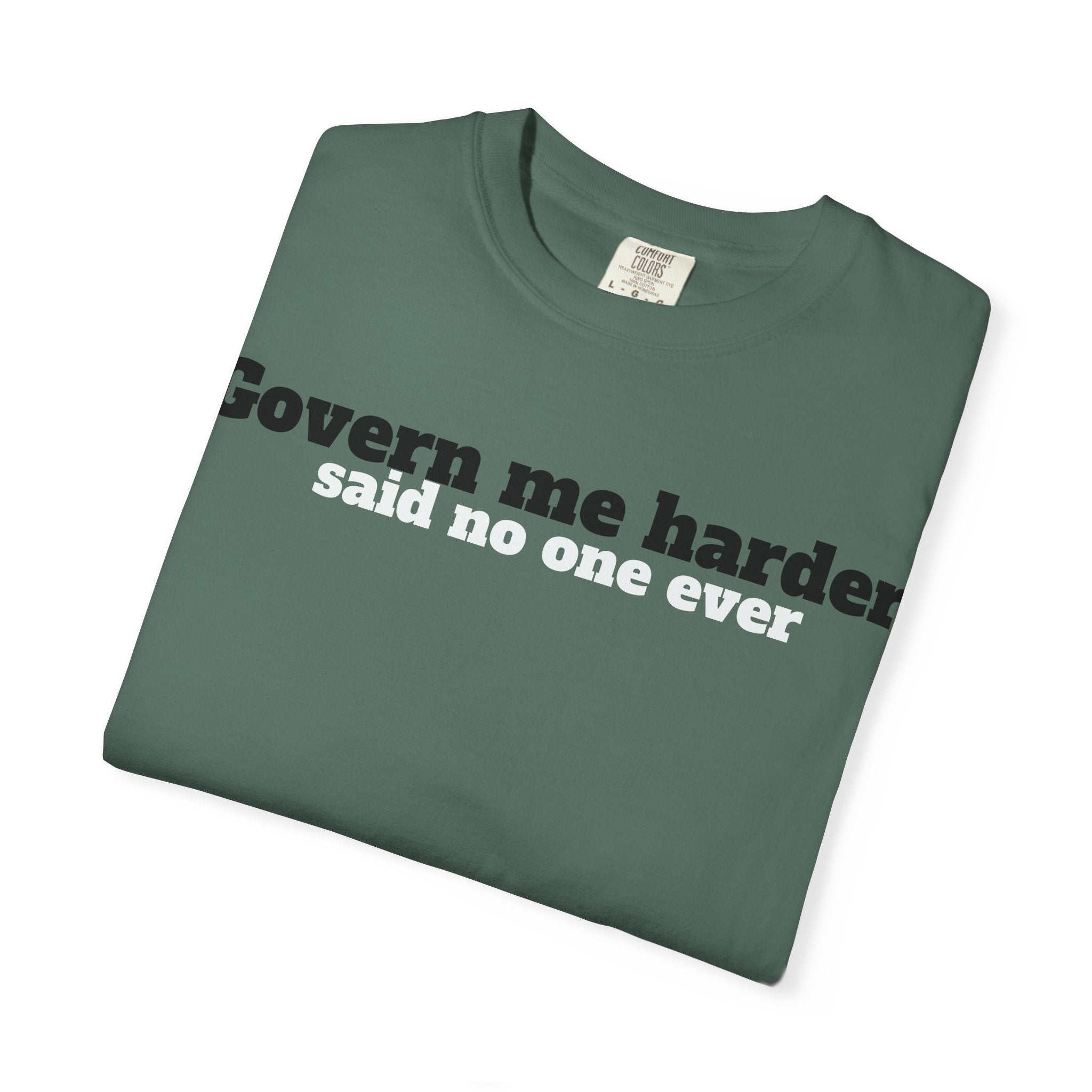 Govern me harder T-shirt