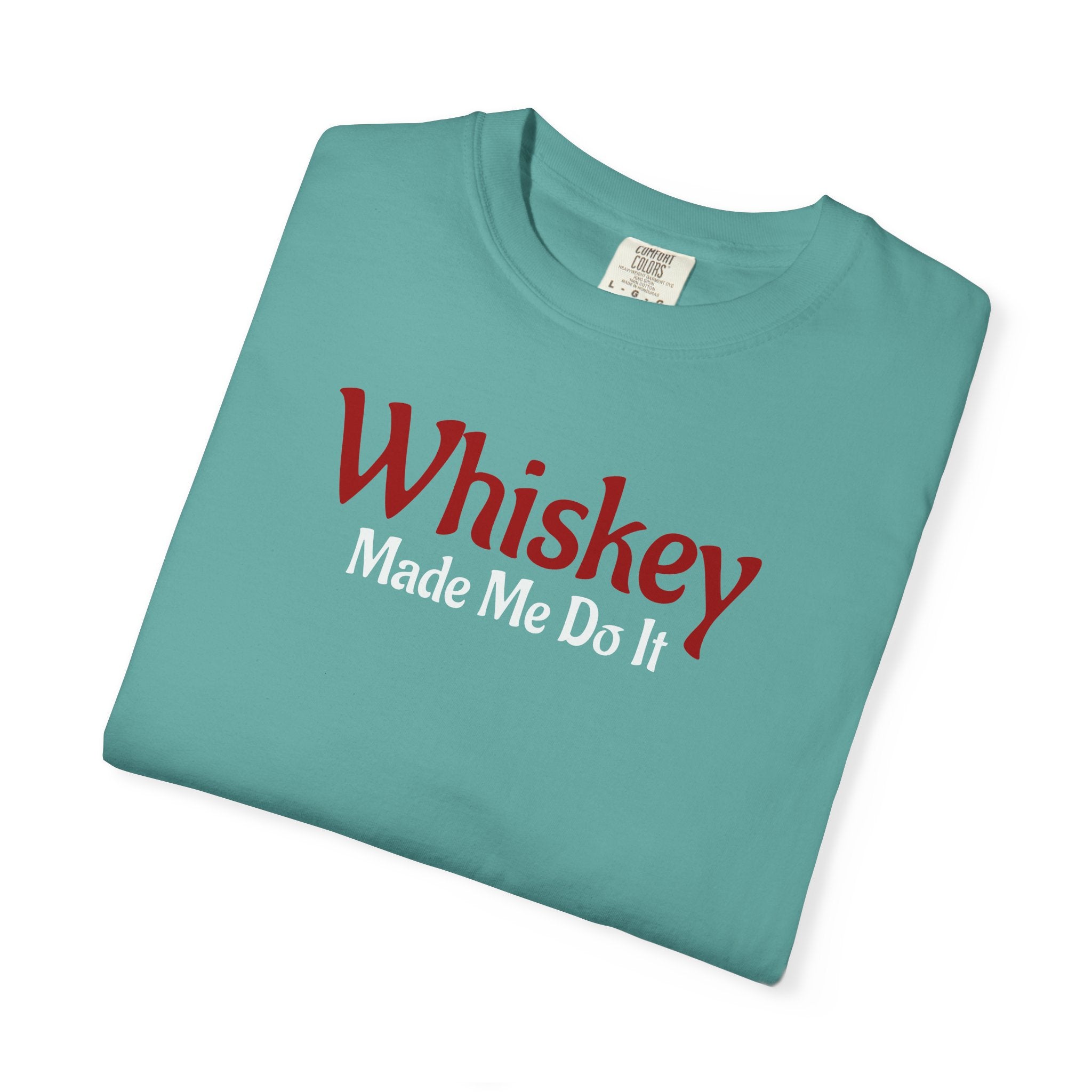 Whiskey Made Me Do It T-shirt