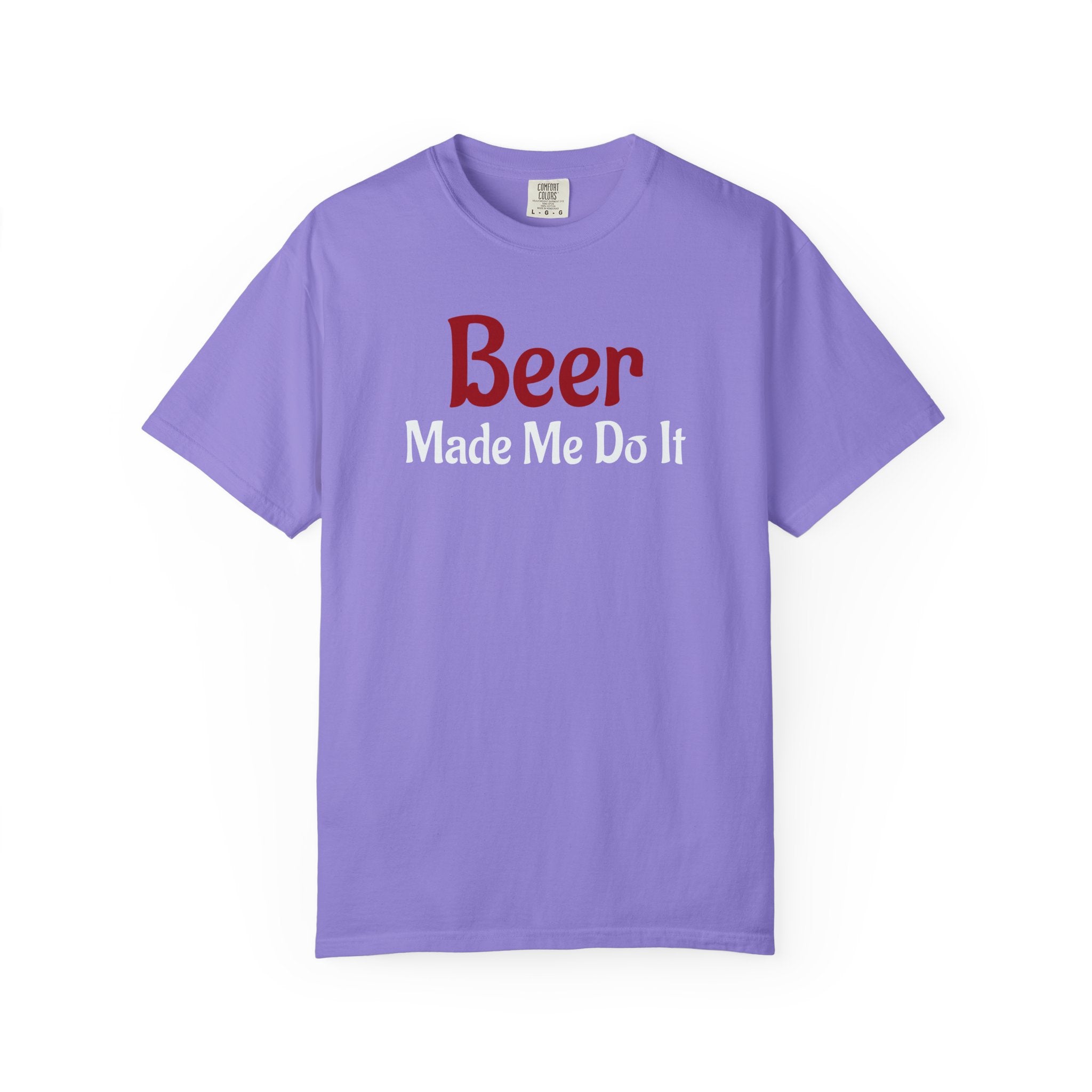 Beer Made Me Do It T-shirt