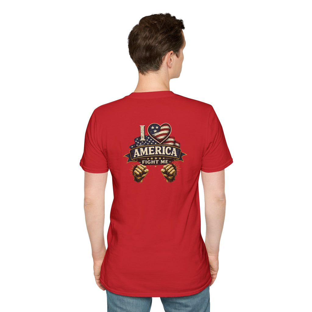 I love America Fight me T-Shirt