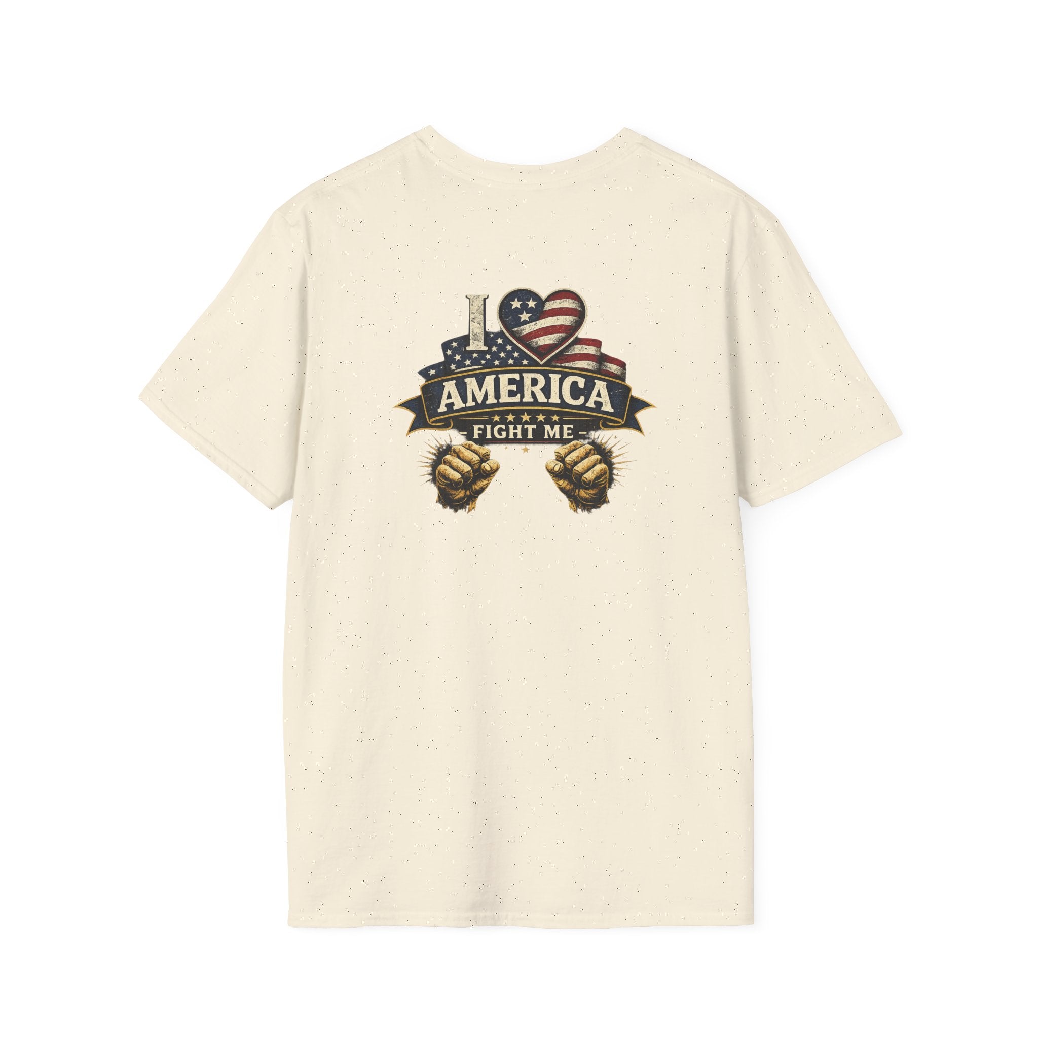 I love America Fight me T-Shirt
