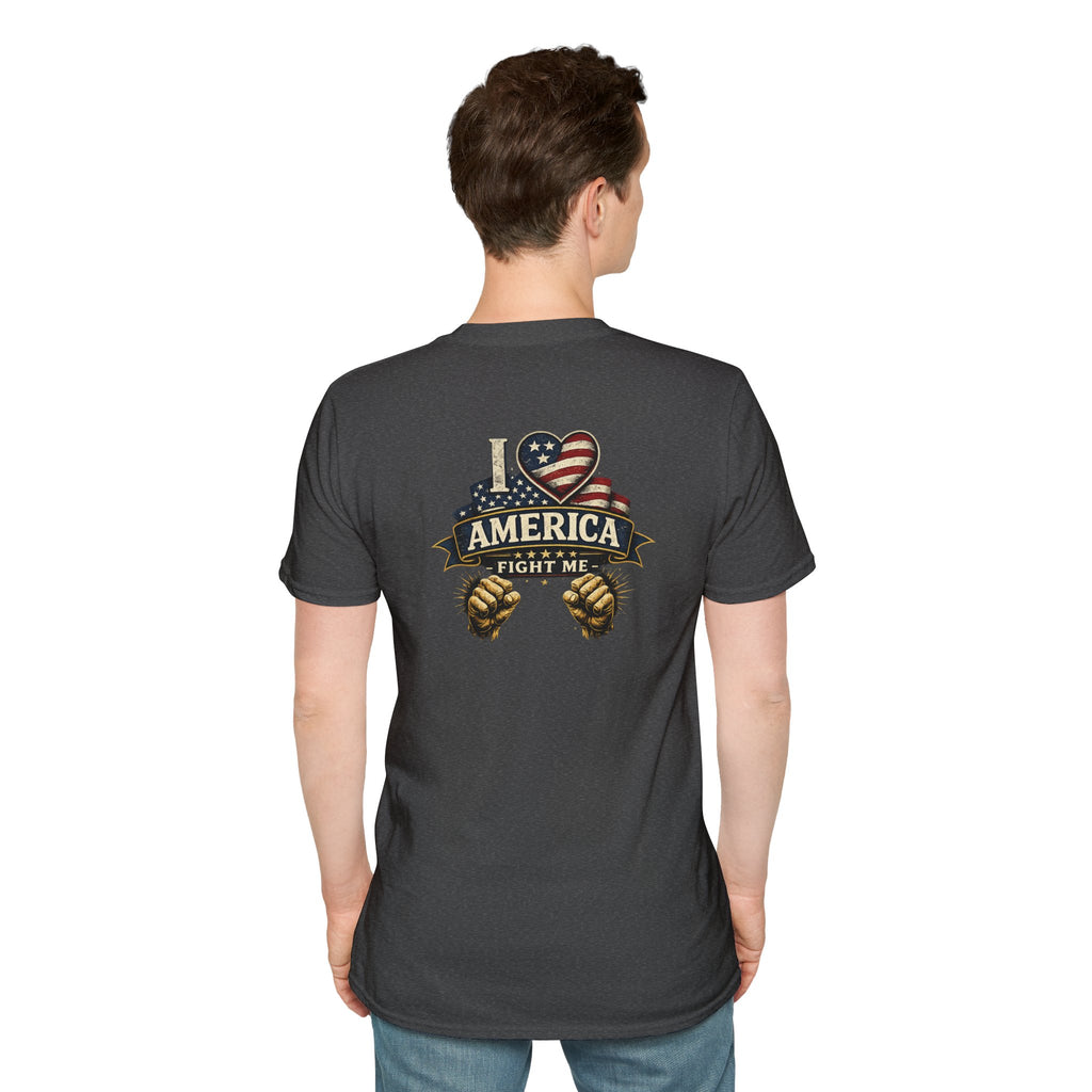 I love America Fight me T-Shirt
