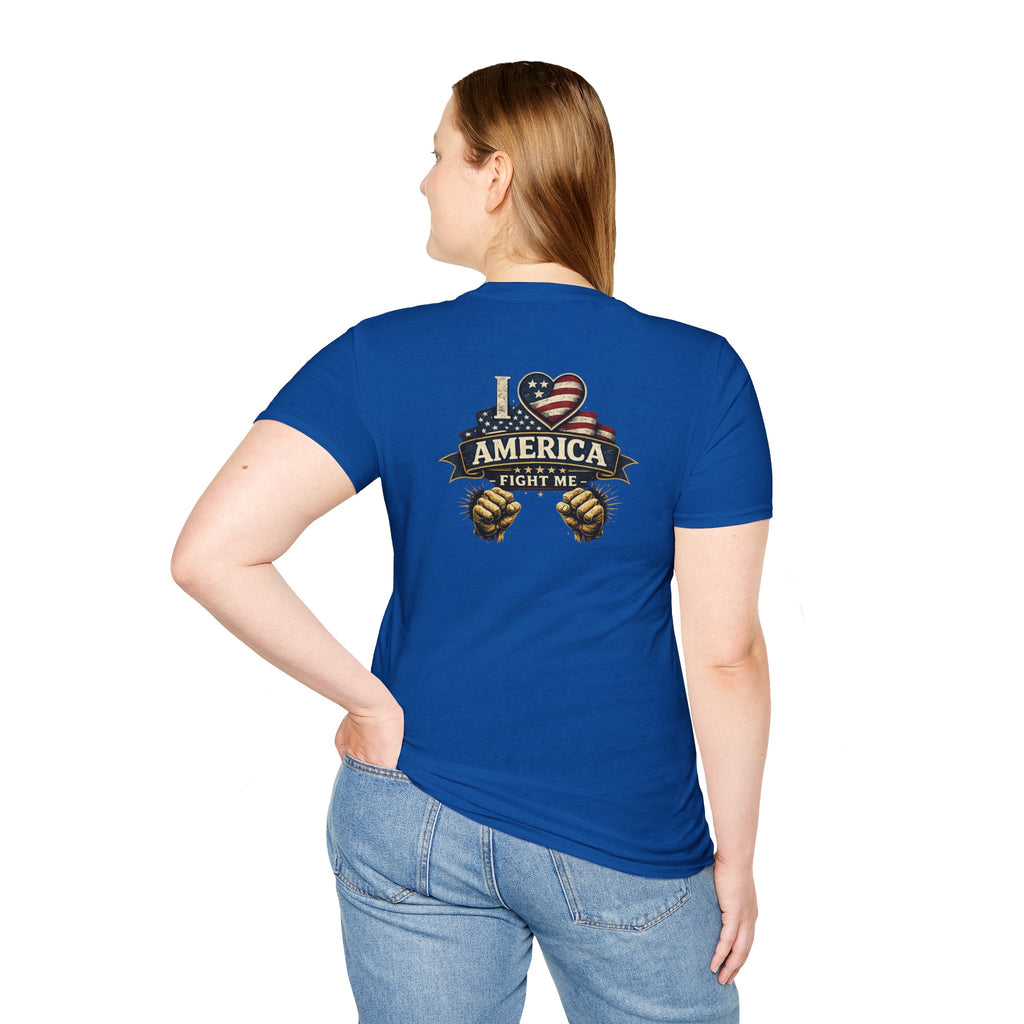 I love America Fight me T-Shirt