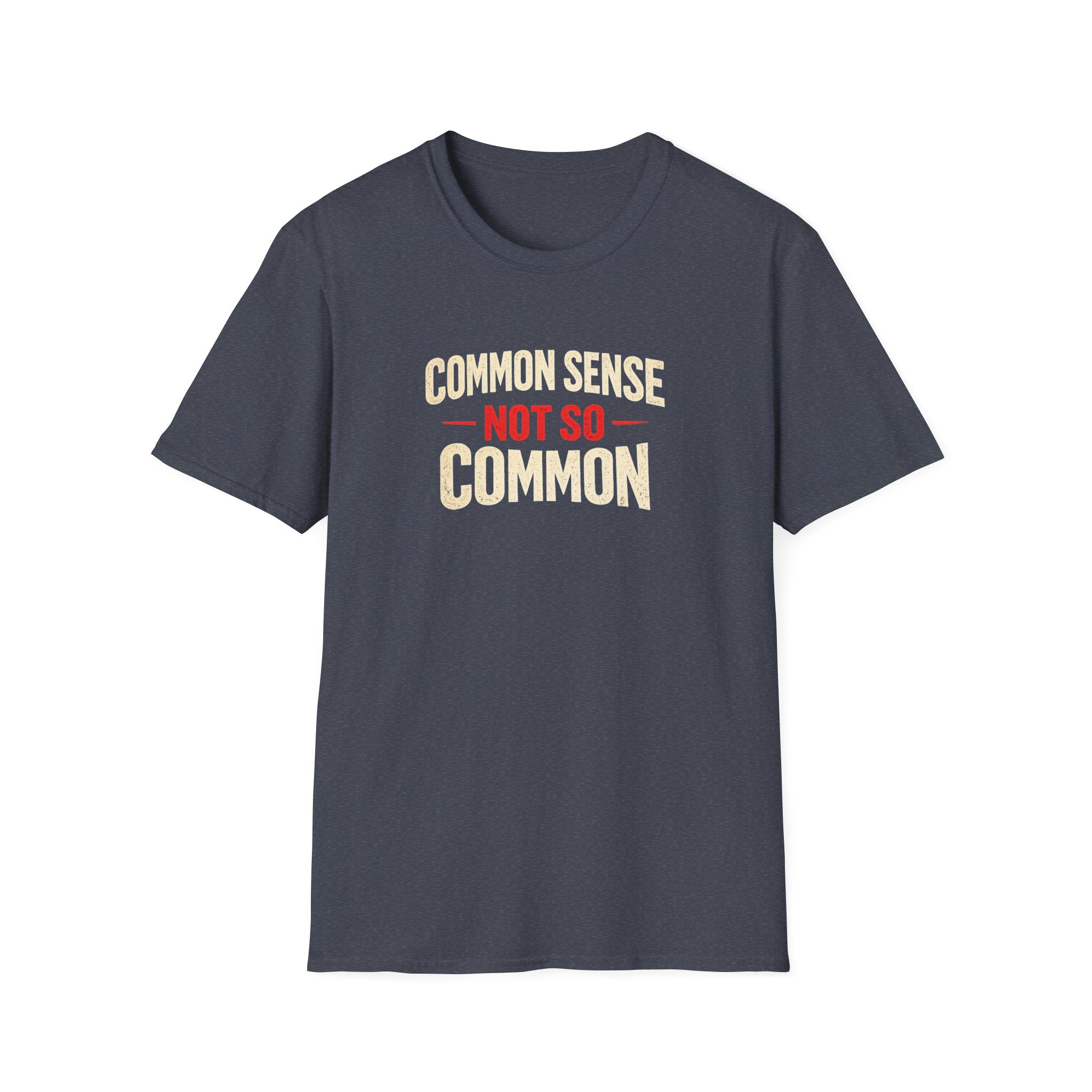 Common Sense Not so Common T-Shirt