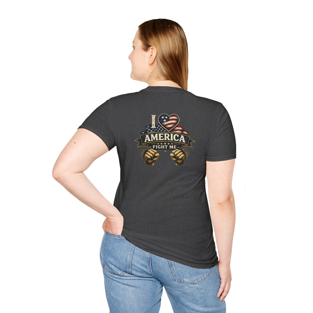 I love America Fight me T-Shirt