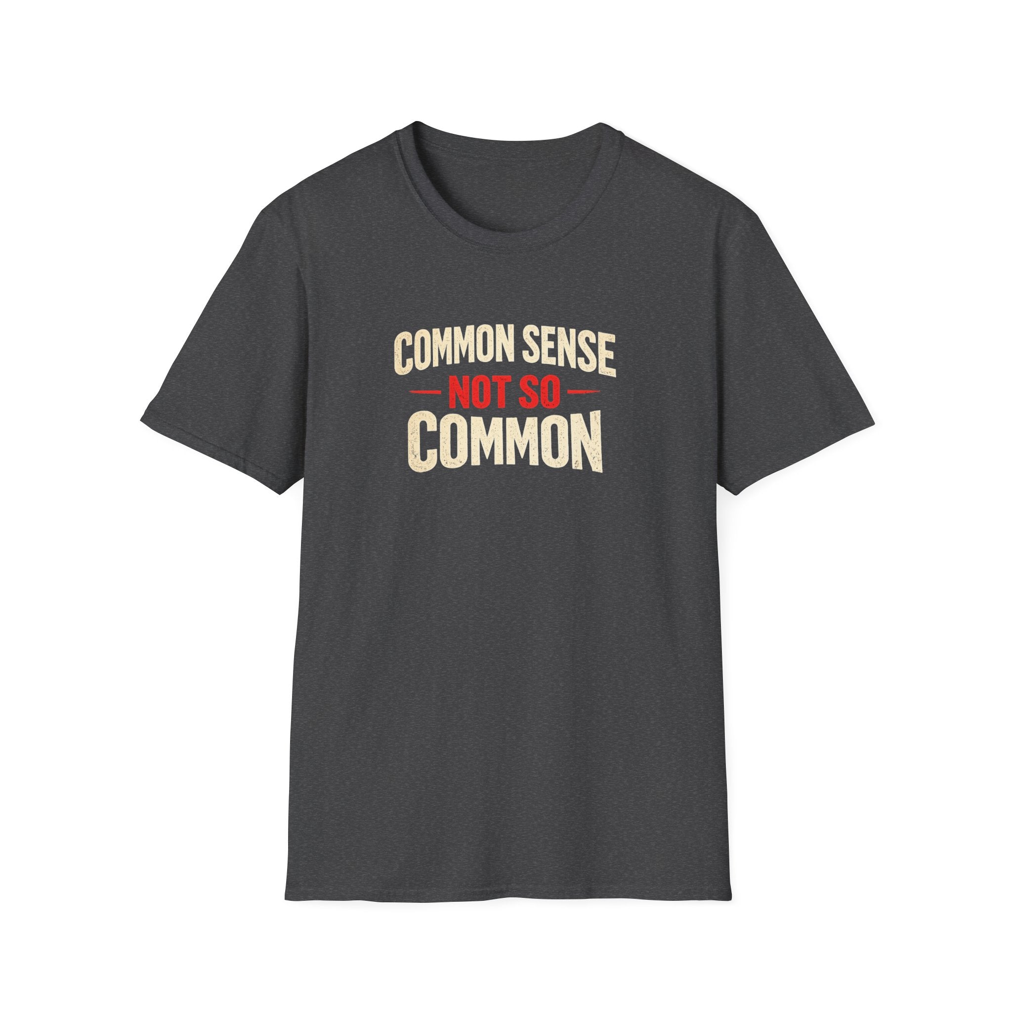 Common Sense Not so Common T-Shirt