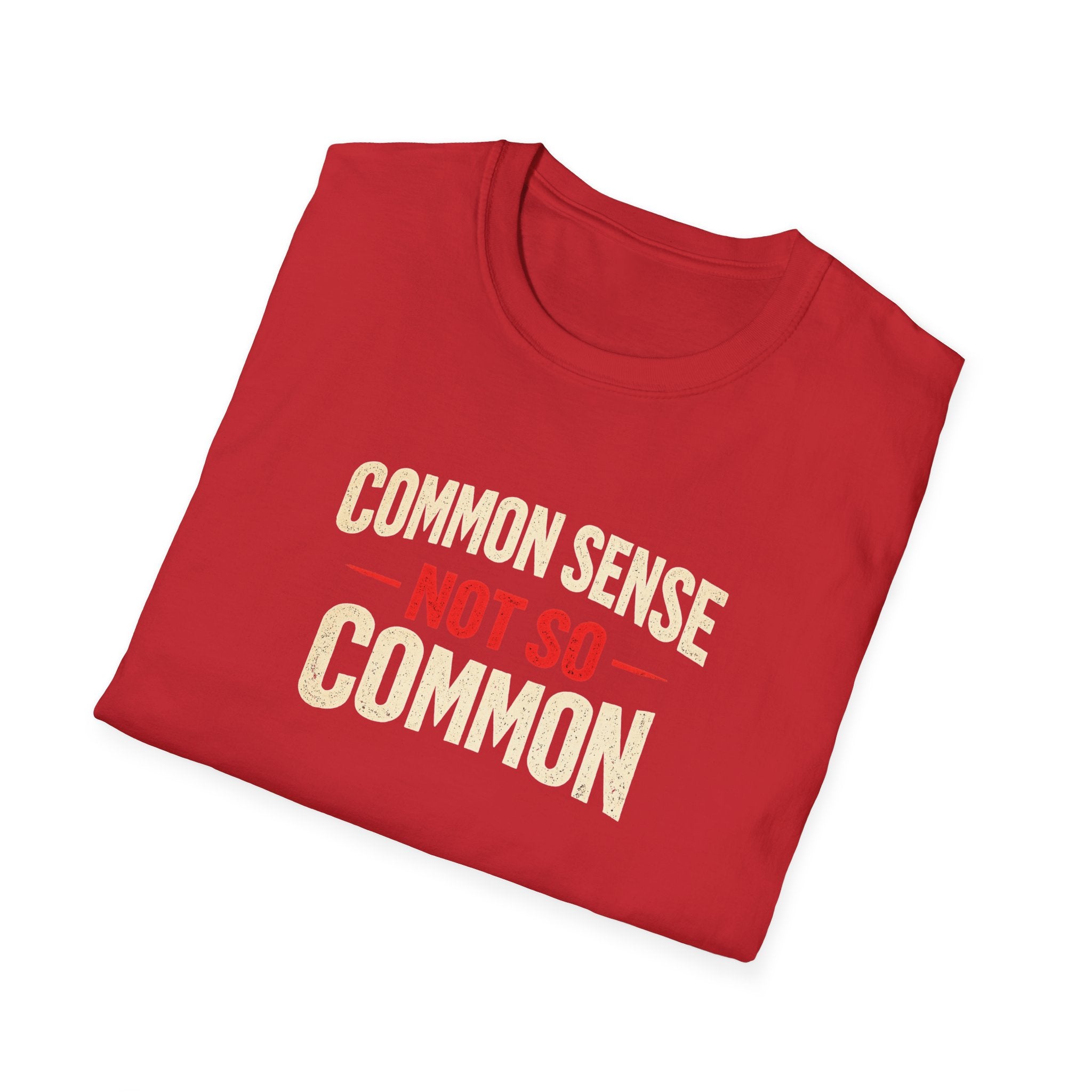 Common Sense Not so Common T-Shirt