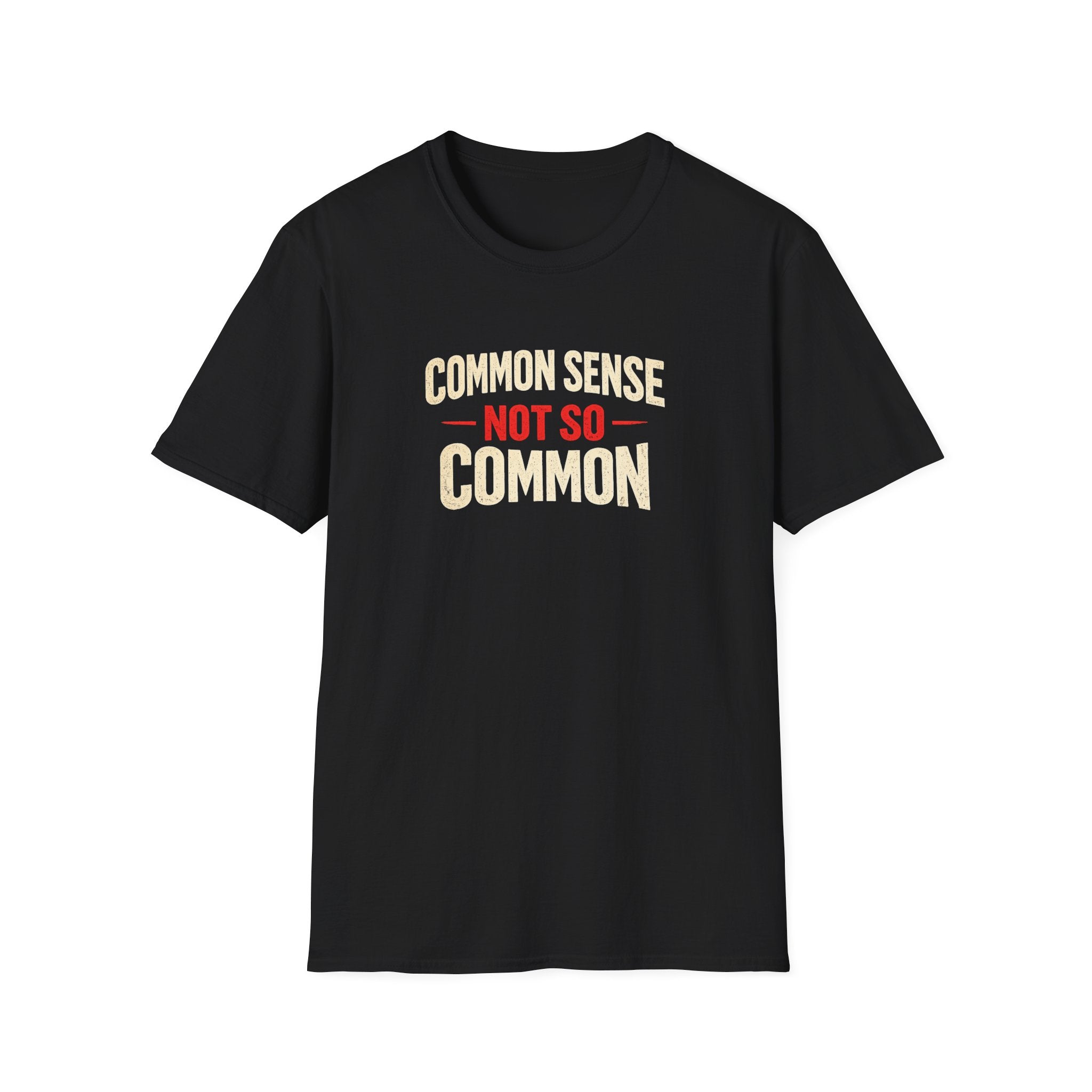 Common Sense Not so Common T-Shirt