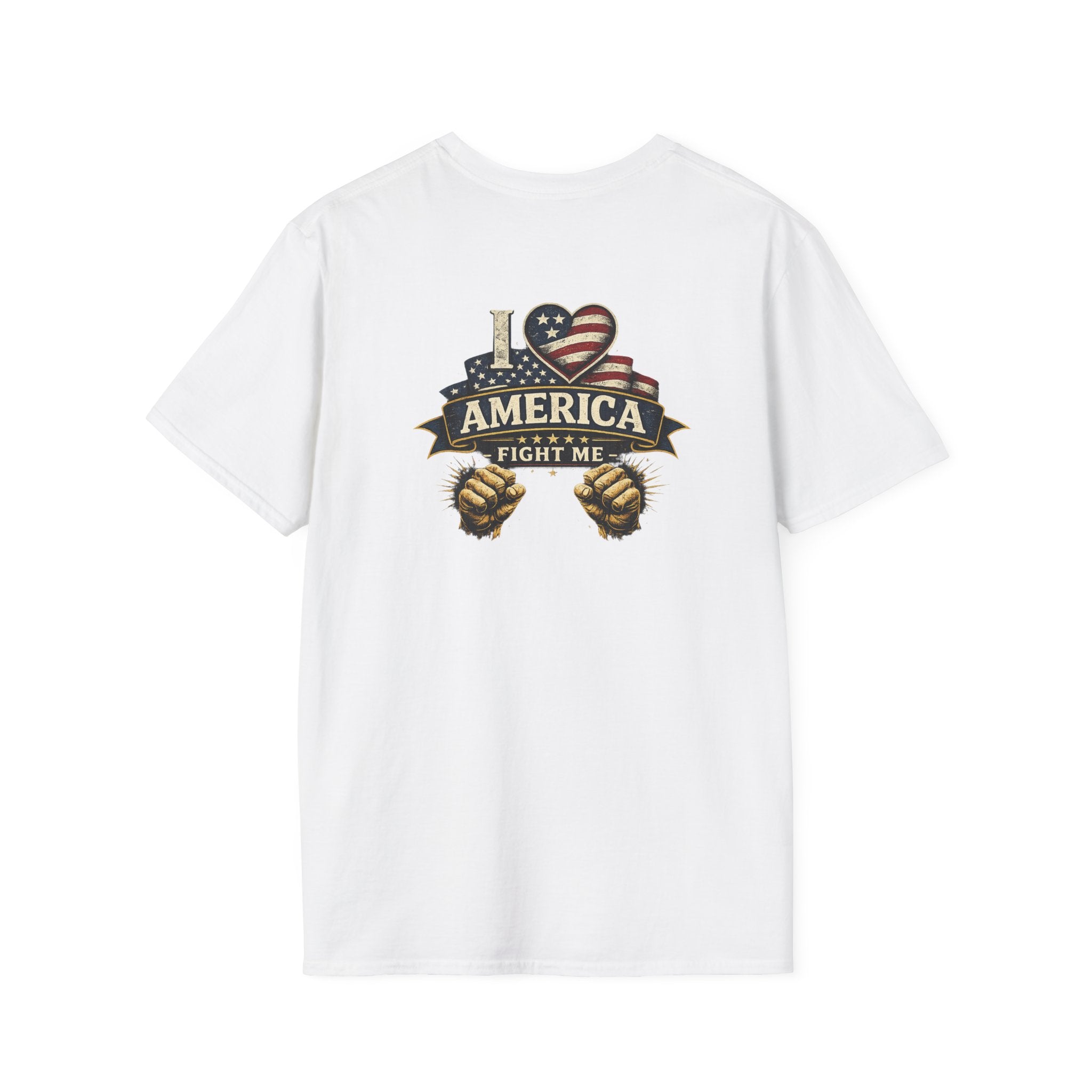 I love America Fight me T-Shirt