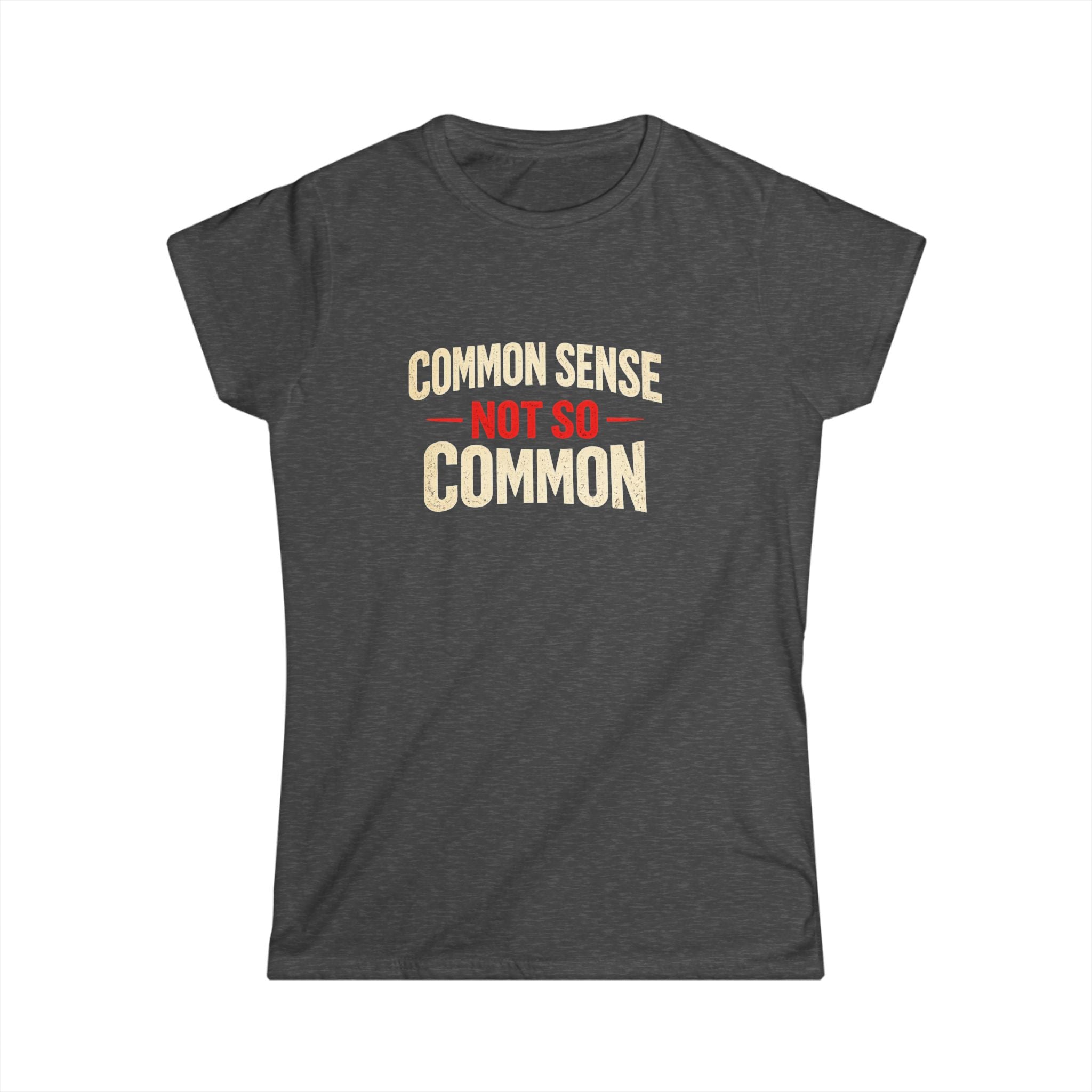 Common Sense not so Common Women's Tee