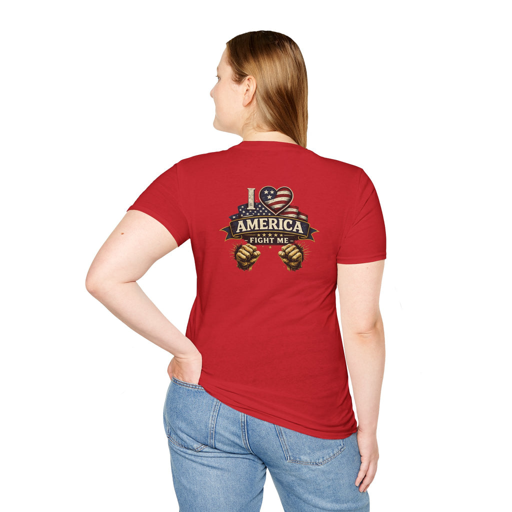 I love America Fight me T-Shirt