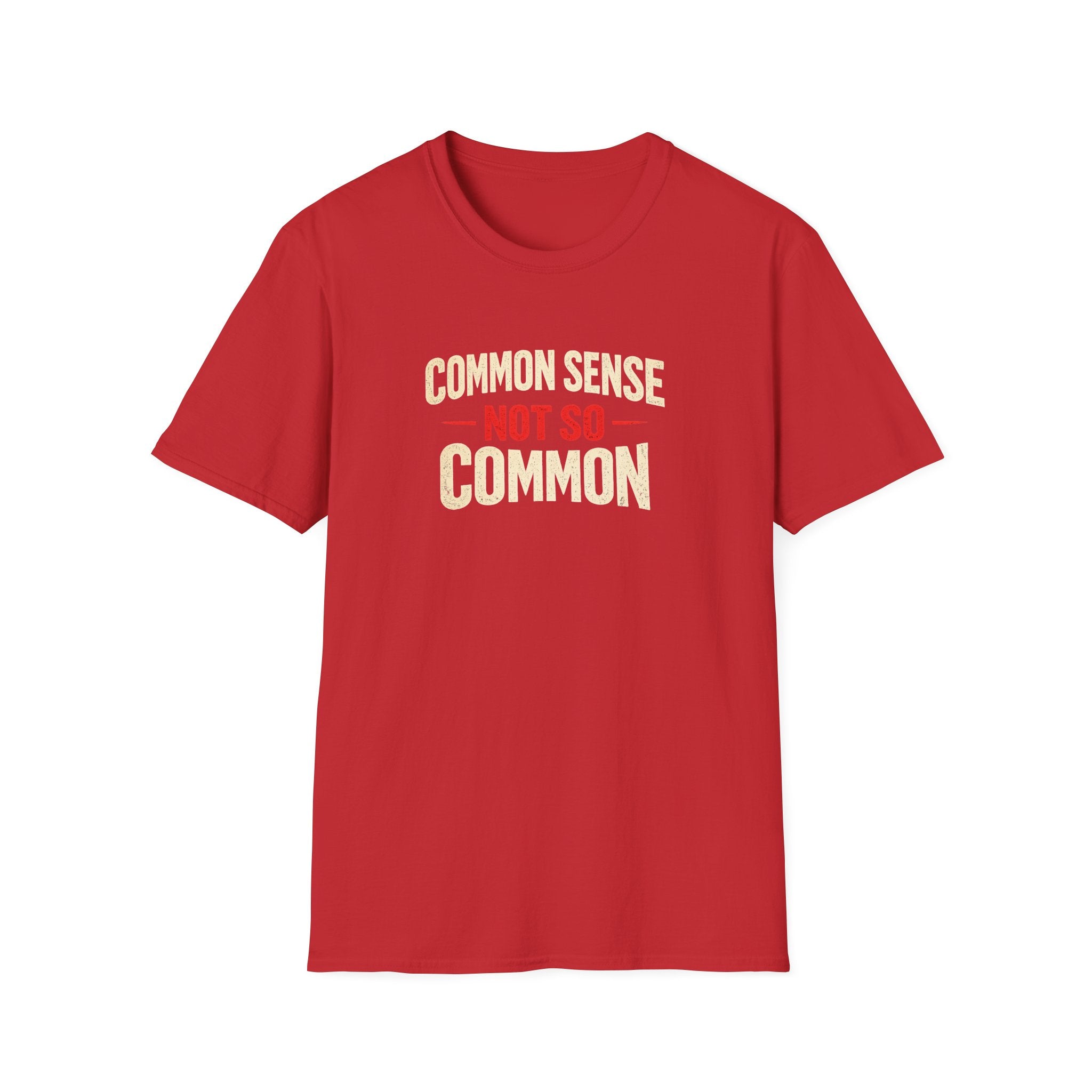 Common Sense Not so Common T-Shirt
