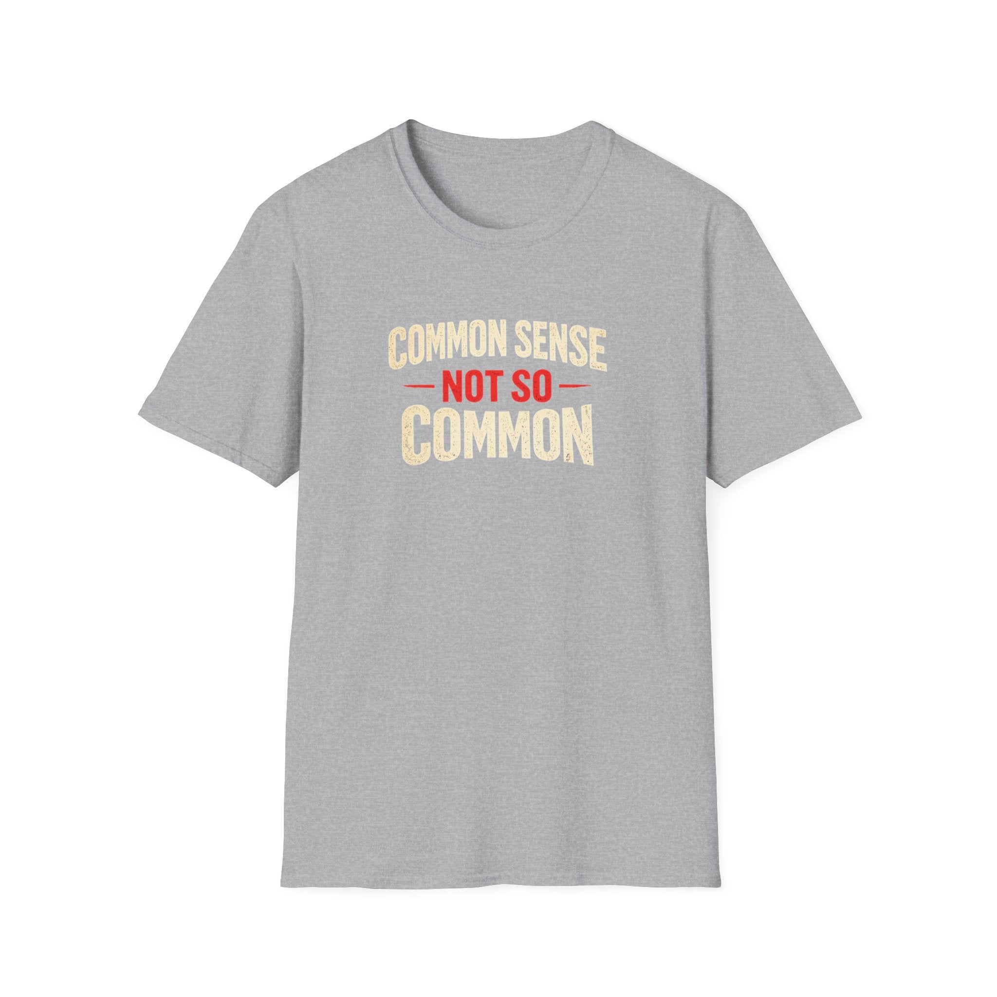 Common Sense Not so Common T-Shirt