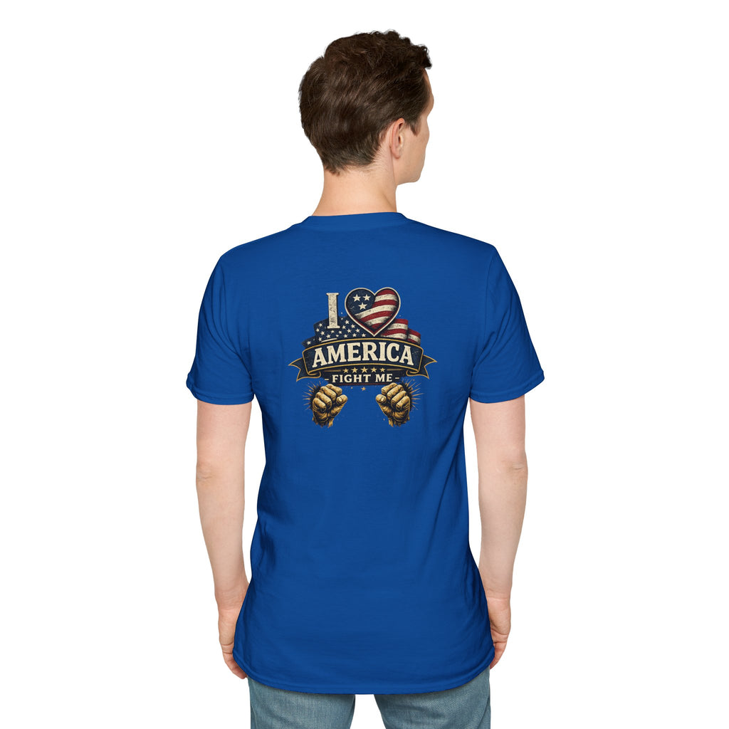 I love America Fight me T-Shirt