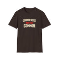 Common Sense Not so Common T-Shirt