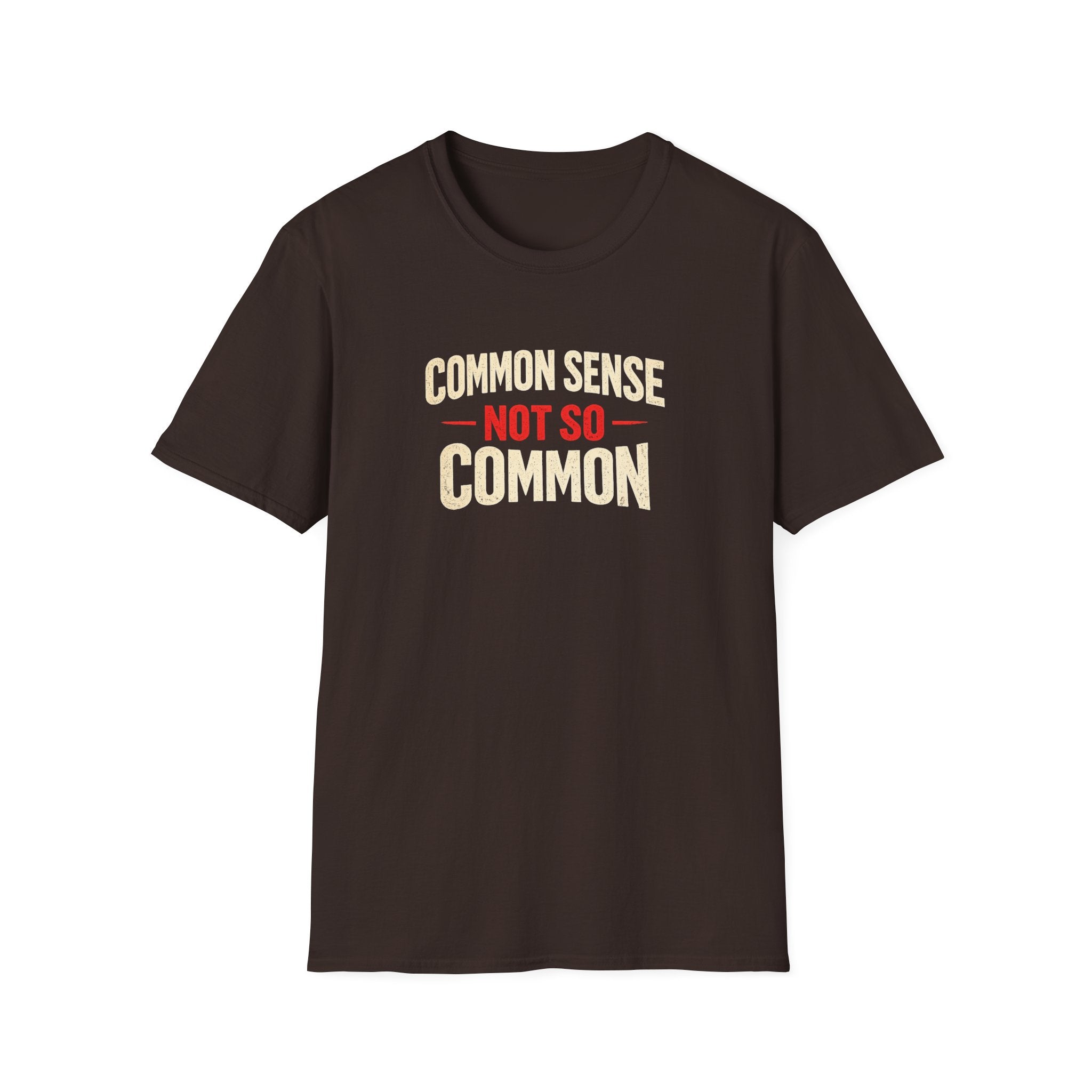Common Sense Not so Common T-Shirt