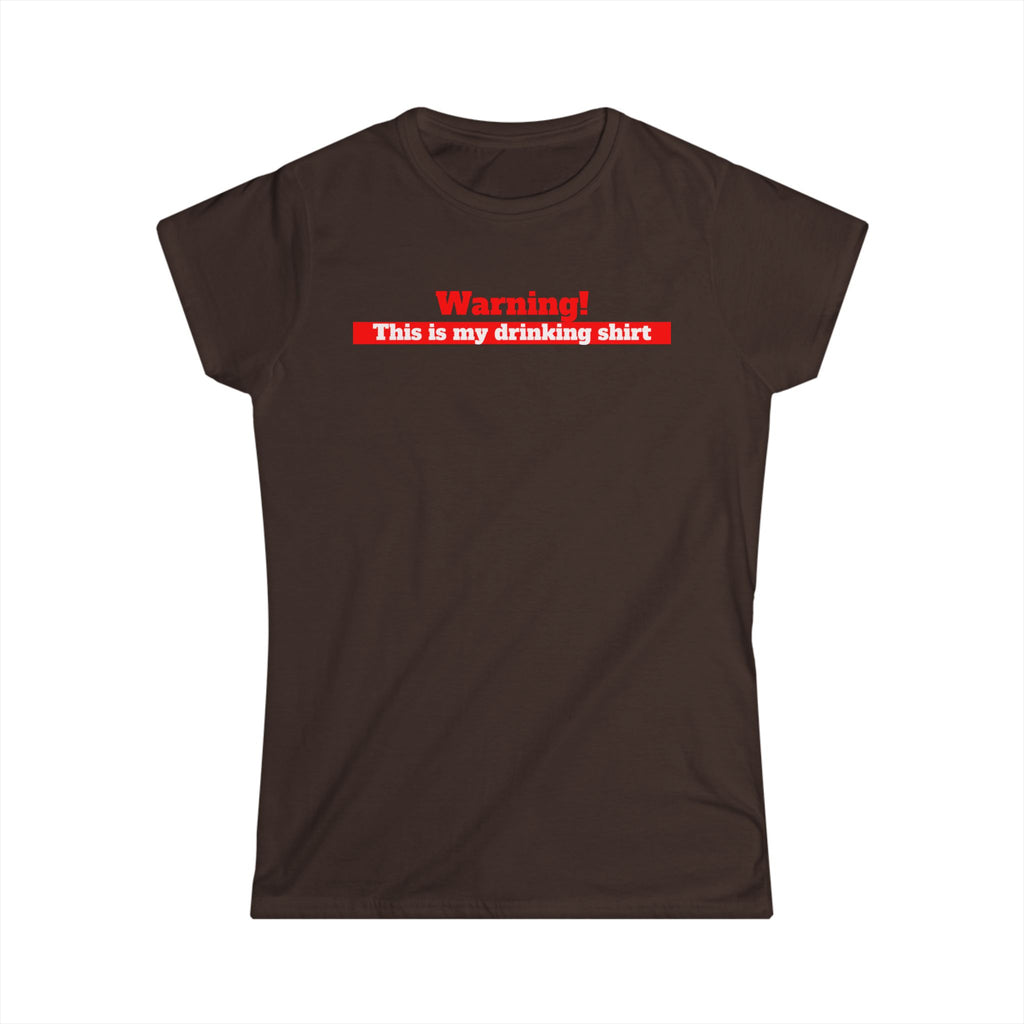 Women's WARNING this is my drinking shirt